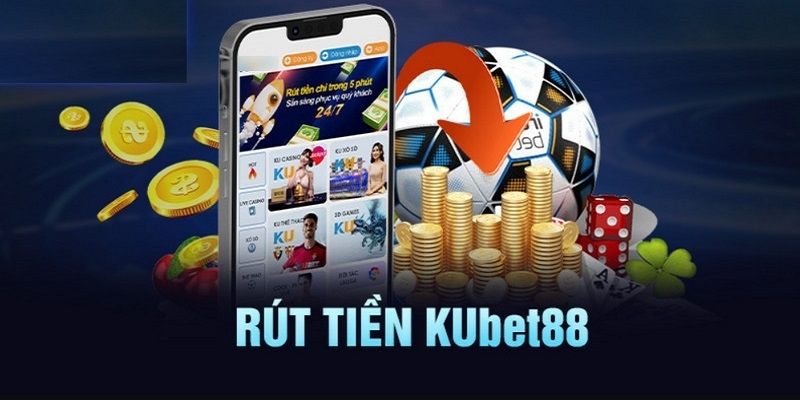 Rút tiền KUBET88 đễ dàng