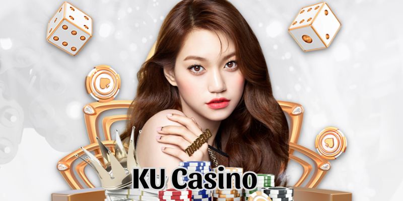 Thiên đường giải trí sòng KU Casino online 