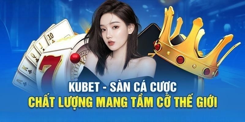 Giới thiệu thương hiệu KUBET