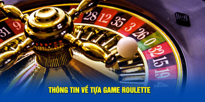 Thông tin về tựa game Roulette